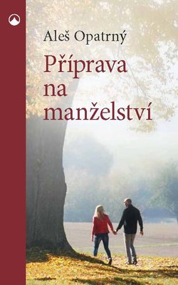 Příprava na manželství, Aleš Opatrný Příprava na manželství, Aleš Opatrný