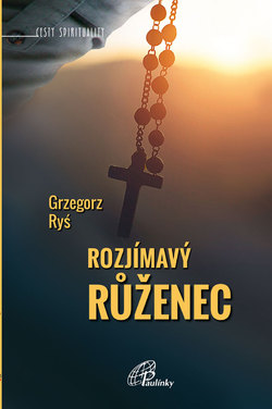 Rozjímavý růženec Rozjímavý růženec