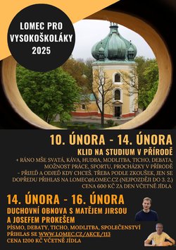 Studijní pobyt a duchovní obnova pro vysokoškoláky na Lomci v Jižních Čechách Studijní pobyt a duchovní obnova pro vysokoškoláky na Lomci v Jižních Čechách