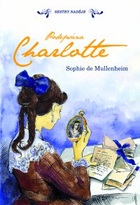 Podepsána Charlotte: Sophie de Mullenheim Podepsána Charlotte: Sophie de Mullenheim