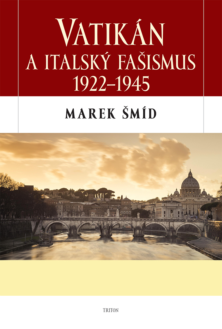 Knižní tip: Vatikán a italský fašismus - Marek Šmíd
